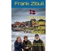 Wo das Meer uns findet: Liebe, Familie und ein Sommer, der alles verändert.