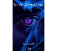 Wo der Himmel atmet: Narukas Licht