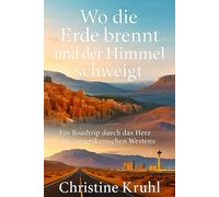 Wo die Erde brennt und der Himmel schweigt: Ein Roadtrip durch das Herz des amerikanischen Westens