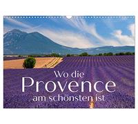 Wo die Provence am schönsten ist (Wandkalender 2026 DIN A3 quer), CALVENDO Monatskalender: Bevor Gott das Paradies erschuf, hat er in der Provence geübt.