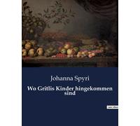 Wo Gritlis Kinder Hingekommen Sind