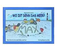 Wo ist denn das Meer? Kahlsdorf, Marlis (Auteur)