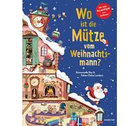Wo ist die Mütze vom Weihnachtsmann? - Pappbilderbuch mit Klappen ab 3 Jahren. Weihnachtliches Mitmachbuch voller Überraschungen.