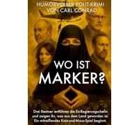 Wo ist Marker? Humorvoller Polit-Krimi mit Tempo, Spannung und Satire.