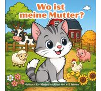 Wo ist meine Mutter?: Malbuch für Kinder im Alter von 4-5 Jahren