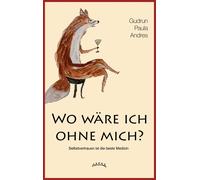 Wo Wäre Ich Ohne Mich?