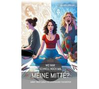 Wo war schnell noch mal meine Mitte?: oder: Mein Leben mit emotionaler Instabilität