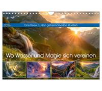 Wo Wasser und Magie sich vereinen (Wandkalender 2026 DIN A4 quer), CALVENDO Monatskalender: Hier treffen sich die Elemente Wasser und Natur in ... einen Ort der Ruhe und Inspiration.