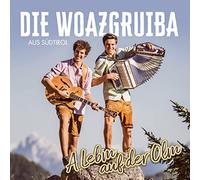 Woazgruiba aus Südtirol,die - A Lebm auf der Olm