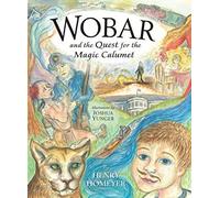 Wobar And The Quest For The Magic Calumet