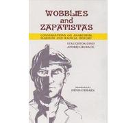 Wobblies and Zapatistas; Conversations on Anarchism, Marxism and Radical History [Paperback] [Jan 01, 2011] Staughton Lynd, Andrej Grubacic