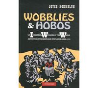 Wobblies & Hobos - Les Industrial Workers Of The World, Agitateurs Itinérants Aux Etats-Unis (1905-1919) (1 Cd Audio)