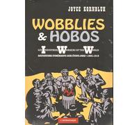 Wobblies & Hobos - Les Industrial Workers Of The World, Agitateurs Itinérants Aux Etats-Unis (1905-1919) (1 Cd Audio)