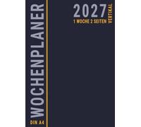 Wochenplaner 2027 1 Woche 2 Seiten A4: Deutsch , Büro , Vertikal mit Uhrzeiten und To Do liste , Groß , Blau