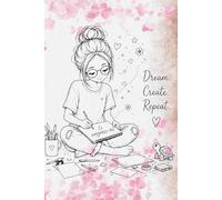 Wochenplaner - Dream. Create. Repeat: Wochenübersicht für Notizen, Ideen und Planung