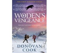 Woden's Vengeance The BRAND NEW Dark Age Tale of Honour and Vengeance from Donovan Cook - Donovan Cook - Boldwood Books - ebook (ePub) - Livre