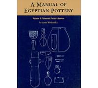 Wodzinska, A: Manual Of Egyptian Pottery Volume 4