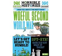 Woeful Second World War: 1 (Horrible Histories)