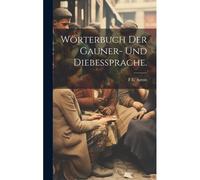 Wörterbuch Der Gauner- Und Diebessprache.