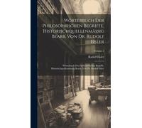 Wörterbuch Der Philosophischen Begriffe, Historischquellenmässig Bearb. Von Dr. Rudolf Eisler: Wörterbuch Der Philosophischen Begriffe, Historischquellenmässig Bearb. Von Dr. Rudolf Eisler; Volume 2 P