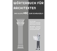 Wörterbuch für Architekten: Architektur mit Augenzwinkern - Das witzige Wörterbuch für Architekten, Bauherren & Studenten | Ein originelles Geschenk voller Bau-Humor