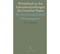 Wörterbuch zu den Lebensbeschreibungen des Cornelius Nepos: Für den Schulgebrauch Herausgegeben