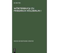Wörterbuch Zu Friedrich Hölderlin I