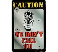 WOGEKA ART Plaque en tôle rétro - Caution - We Don´t Call 911 - Avertissement - Inscription humoristique comme idée de cadeau d'anniversaire de Noël pour décoration - 20 x 30 cm - Design vintage en métal 346