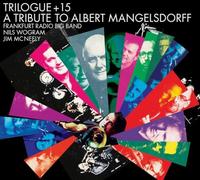 Wogram, Nils - Trilogue + 15 (a Tribute to Albert Mangelsdorff)