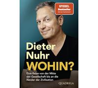 Wohin?: Eine Reise von der Mitte der Gesellschaft n die Ränder der Zivilisation