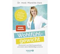 Wohlfühlgewicht: Wie du dich vom Diät-Zwang befreist und intuitiv deine Wohlfühlfigur erreichst