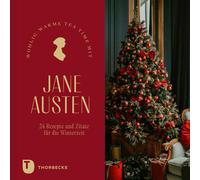 Wohlig-warme Tea Time mit Jane Austen.: 24 Rezepte und Zitate für die Wi (Relié)