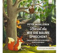 Wohlleben,Peter - Hörst du, wie die Bäume sprechen?: Eine kleine Entdeckungsreise durch den Wald (2 CD)