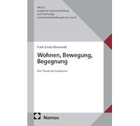 Wohnen, Bewegung, Begegnung: Eine Theorie des Sozialraums