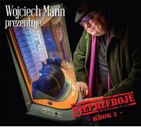 Wojciech Mann présente son projet : Nieprzeboje - Krok 3 CD