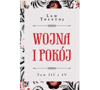 Wojna i pokój Tom 3 i 4 - Lew Tołstoj (Littérature - Classiques de langue étrangère en polonais)