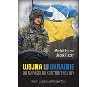 Wojna w Ukrainie - Michał Fiszer, Jacek Fiszer (littérature, politique, sciences politiques en polonais)
