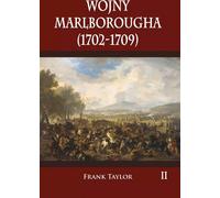 Wojny Marlborougha (1702-1709) Tom 2