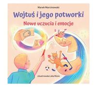 Wojtuś et ses monstres. Nouveaux sentiments et émotions - Marek Marcinowski (Literatur auf Polnisch)