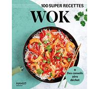 Wok: Facile, rapide, bon !