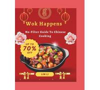 Wok Happens: No-Filter Guide To Chinese Cooking