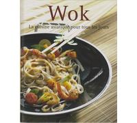 Wok La Cuisine Asiatique Pour Tous Les Jours