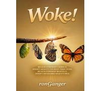 Woke!: BECAUSE EVERYBODY’S DOING IT, DOESN’T MEAN IT’S THE RIGHT THING TO DO. BECAUSE EVERYBODY BELIEVES, DOESN’T NECESSARILY MEAN IT’S TRUE.