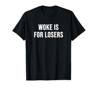 Woke, C'est pour Les perdants T-Shirt