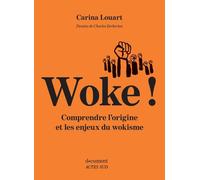 Woke ! Comprendre l’origine et les enjeux du wokisme