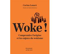Woke ! Comprendre l'origine et les enjeux du wokisme - Carina Louart - Actes Sud Jeunesse - broché - Document jeunesse