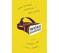 Woke Gaming: Digital Challenges to Oppression and Social Injustice