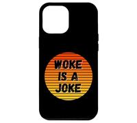 Woke is A Joke Funny Anti Woke Not Politically Correct Humour Coque pour iPhone 12 Pro Max
