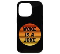 Woke is A Joke Funny Anti Woke Not Politically Correct Humour Coque pour iPhone 13 Pro