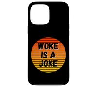 Woke is A Joke Funny Anti Woke Not Politically Correct Humour Coque pour iPhone 13 Pro Max